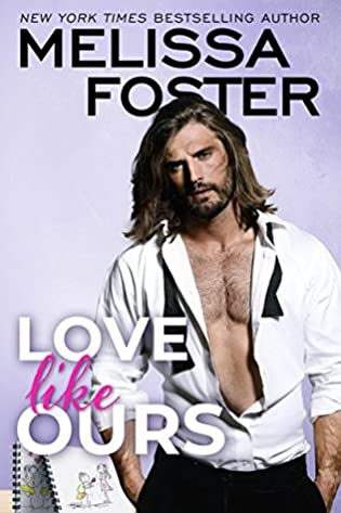 Review Tour: Love Like Ours by Melissa Foster Review Tour: Love Like Ours by Melissa Foster