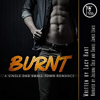 Burnt: A Single Dad Small Town Romance